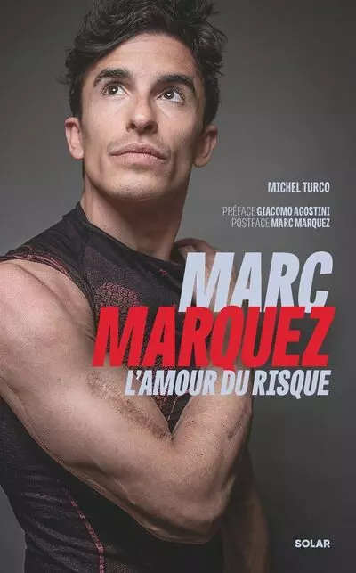 Marc Márquez, l’amour du risque – Michel Turco
