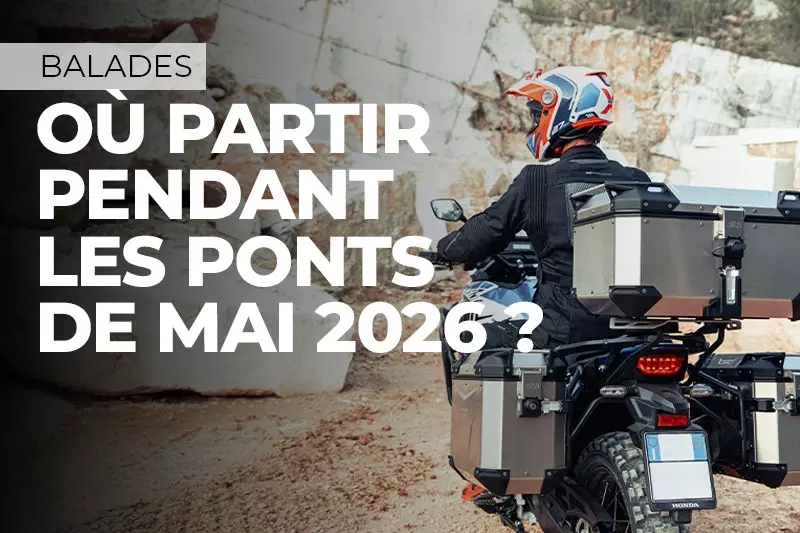 Week-end moto : où partir pendant les ponts de mai 2026 ?