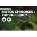Motos chinoises : top ou flop ?