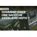 Comment fixer une sacoche cavalière moto ?