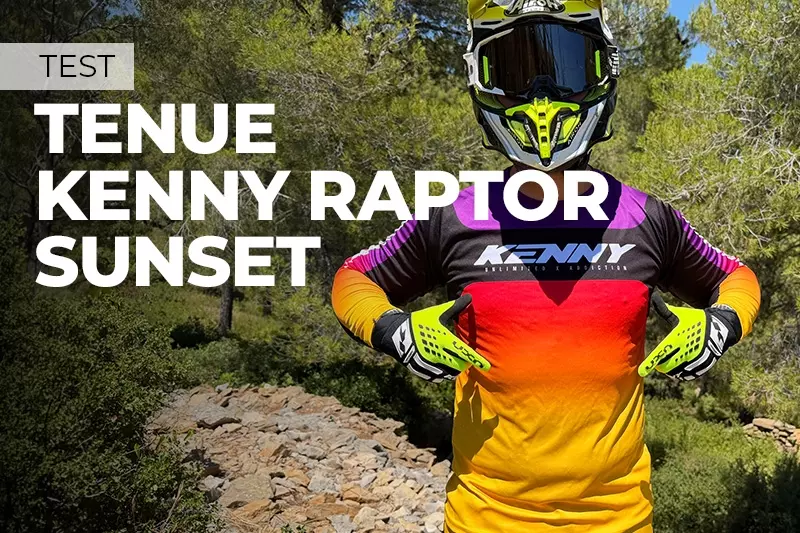 Test de la tenue cross Kenny Raptor Sunset