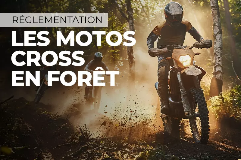 La réglementation du moto cross en forêt