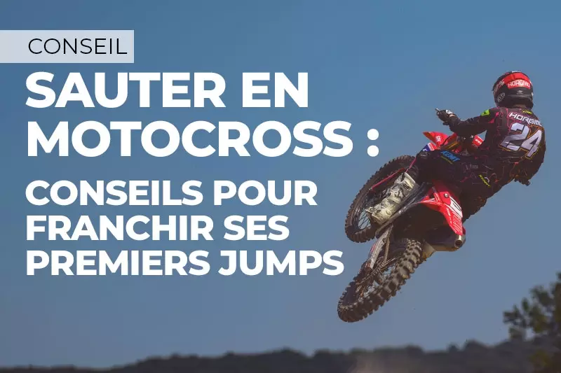 Sauter en motocross : réussir ses premiers jumps