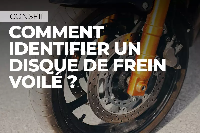 Comment identifier un disque de frein voilé sur une moto ?