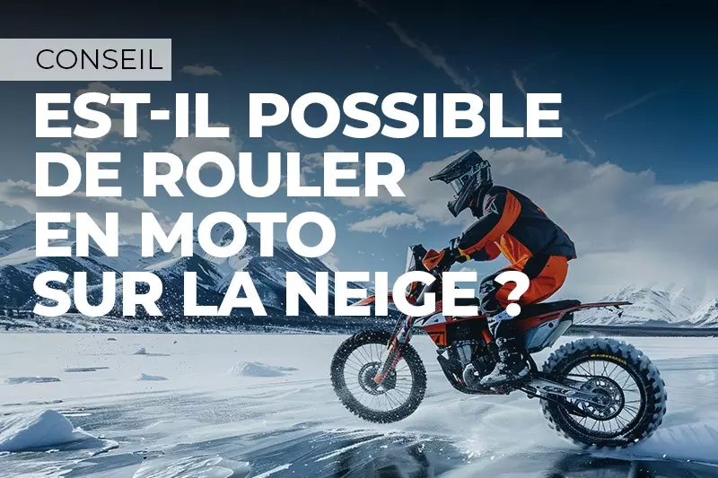 Est-il possible de rouler à moto sur la neige ? Conseils et Sécurité