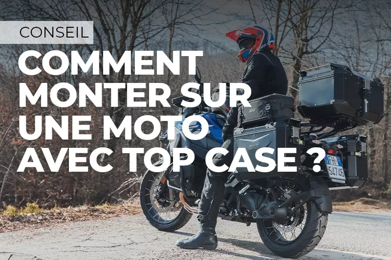 Comment monter sur une moto avec un top case ?